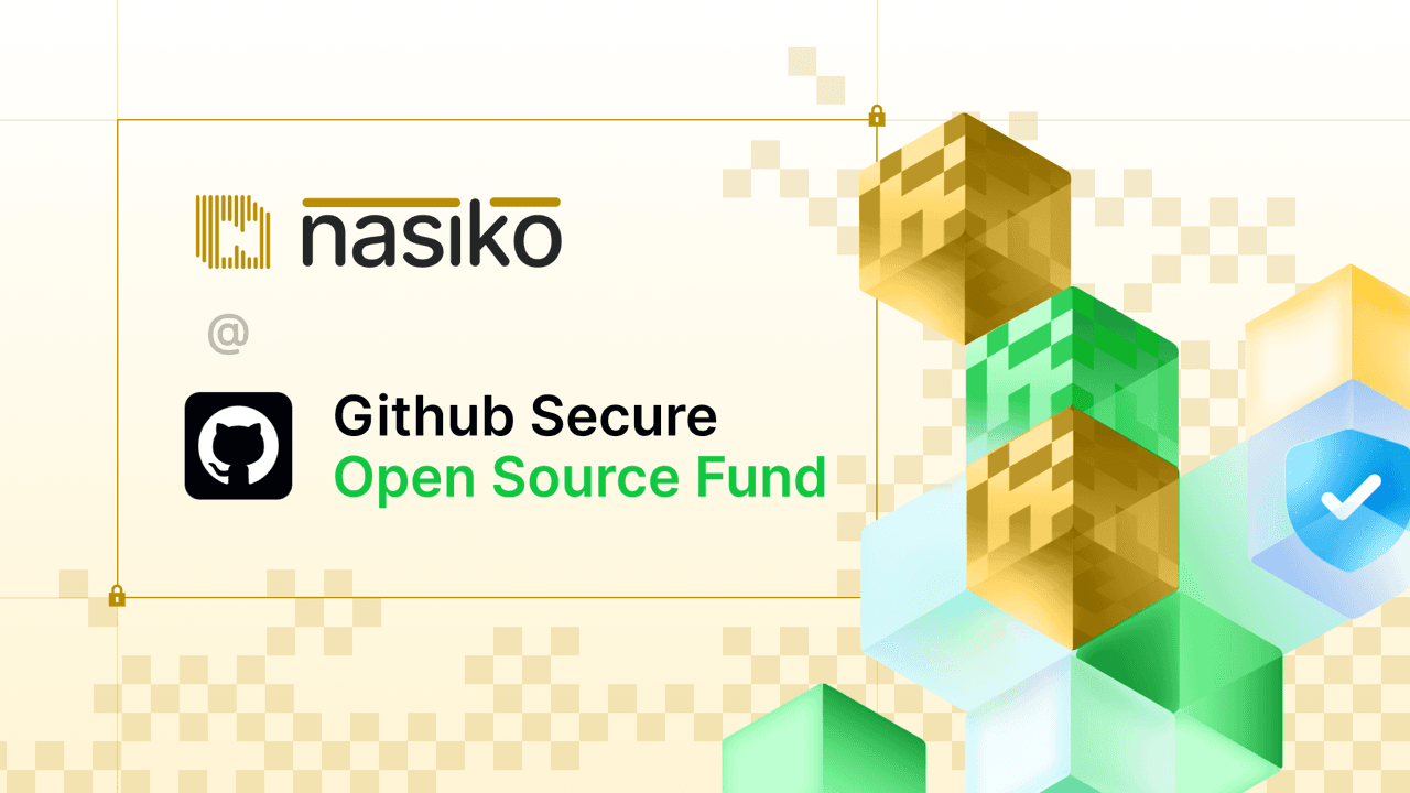 Cover card for “How We Hardened Nasiko's Software Supply Chain”: the Nasiko wordmark above the GitHub Secure Open Source Fund logo, with gold and green pixel-cube artwork.
